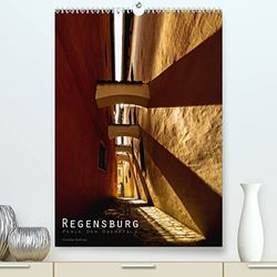 Regensburg ¿ Perle der Oberpfalz (hochwertiger Premium Wandkalender 2024 DIN A2 hoch), Kunstdruck in Hochglanz: Regensburg, Glanzlichter einer Stadt