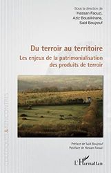 Du terroir au territoire: Les enjeux de la patrimonialisation des produits de terroir