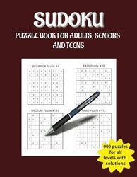900 Sudoku Puzzles for Adults, Seniors and Teens: A Book With 900 Sudoku Puzzles from Beginners to Hard with Solutions
