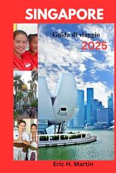 Singapore Guida di viaggio 2025: Selvaggia e meravigliosa: la tua avventura definitiva ti aspetta