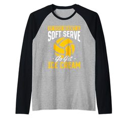 Voleibol - Si quieres un servicio suave, ve a comprar helado Camiseta Manga Raglan