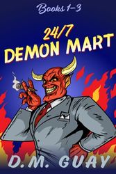 24/7 Demon Mart: Books 1-3: A monster horror comedy collection