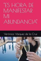 "ES HORA DE MANIFESTAR MI ABUNDANCIA"