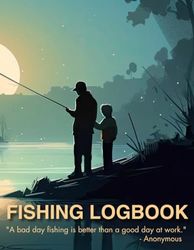 Fishing Logbook: Track Every Detail Of Your Fishing Adventures