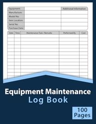 Equipment Maintenance Log Book: Equipment Inspection and Maintenance Reports Log