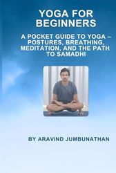 Yoga For Beginners: A Pocket Guide to Yoga – Postures, Breathing, Meditation, and the Path to Samadhi