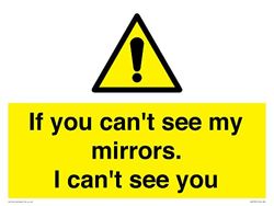 If you can't see my mirrors, I can't see you Sign - 400x300mm - A3L