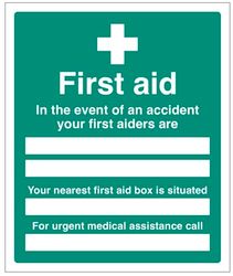 First Aid In the event of an accident Your first aiders are (blank x2), Your nearest first aid box is situated (blank), For urgent medical assistance call (blank) (semi rigid pvc safety sign)