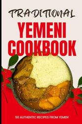Traditional Yemeni Cookbook: 50 Authentic Recipes from Yemen