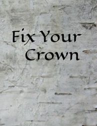 Fix Your Crown