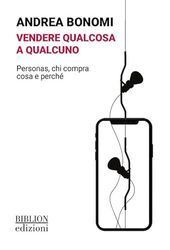 Vendere qualcosa a qualcuno. Personas, chi compra cosa e perché
