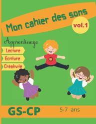 Mon Cahier des Sons vol.1 GS-CP 5-7 ans: cahier d'activités pour apprendre les sons- apprentissage lecture écriture