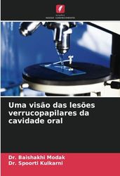 Uma visão das lesões verrucopapilares da cavidade oral