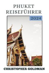PHUKET REISEFÜHRER 2024: Entdecken Sie Thailands unberührte Strände, Luxusresorts, lebendige Kultur und unvergessliche Inselabenteuer
