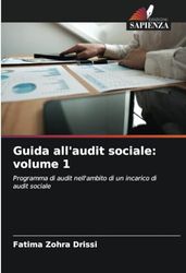 Guida all'audit sociale: volume 1: Programma di audit nell'ambito di un incarico di audit sociale