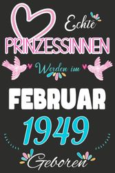 NOTIZBUCH, Echte Prinzessinnen werden im Februar 1949 Geboren: Notizbuch als lustiges Geschenk zum Geburtstag, Geschenk zum 74. für Männer und Frauen, ... Geburtstags die im Lockdown Geburtstag hatten