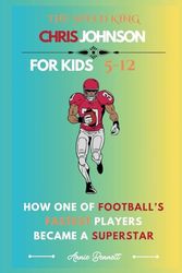 THE SPEED KING CHRIS JOHNSON: How One of Football’s Fastest Players Became a Superstar