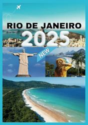 RIO JANEIRO TRAVEL GUIDE 2025: Descubra as praias icônicas, a cultura e a vida vibrante do Rio.
