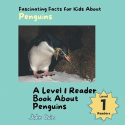 Fascinating Facts for Kids About Penguins: A Level 1 Reader Book About Penguins: 4