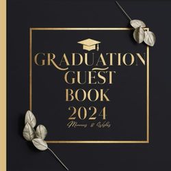 Graduation Guest Book Class of 2024: Memories & Wishes, Keepsake for High School & Senior College Students