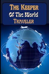 Here he is the Keeper of the World Traveler's Password: Complete and Ultimate Diary for WOMEN & MEN, Senior Travelers and More: 6 in 1: Plan your ... and contacts, and track every detail.