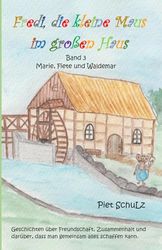 Fredi, die kleine Maus im großen Haus: Band 3 - Marie, Fiete und Waldemar