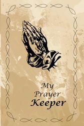 My Prayer Keeper: "My Prayer Keeper for Men" w/Scripture "For God so loved the world" John 3:16 (NIV) Bible Verse Cool Cream Color Cover, 160 lined Pages, 6" X 9" Prayer Keeper Log.