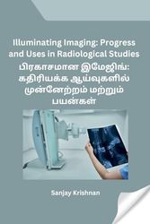 Illuminating Imaging: Progress and Uses in Radiological Studies