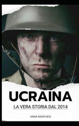 Ucraina! La Storia dal 2014: Il Conflitto che preoccupa l'Europa