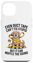 Even Duct Tape Can't Fix Stupid But It Can Muffle The Sound Case for iPhone 13