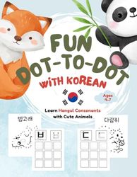 Kids Dot-to-Dot with Animals & Learn Korean Consonants: Learn Korean Alphabet with Dot-to-Dot: Hangul Consonants with Cute Animals Activity Book for Ages 4-7
