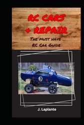 RC Cars & Repair: The Must Have RC Car Book