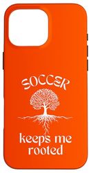 Il calcio mi mantiene radicato fan del giocatore dell'albero spirituale Custodia per iPhone 16 Pro Max