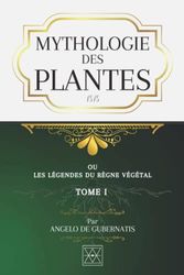 MYTHOLOGIE DES PLANTES: ou les Légendes du Règne Végétal - Tome I