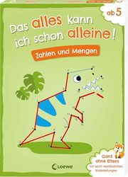 Das alles kann ich schon alleine! Zahlen und Mengen: Mit leicht verständlichen Bildanleitungen ohne die Hilfe der Eltern lösbar! - Ab 5 Jahren