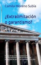 ¿Extralimitación o garantismo?: Análisis de las sentencias de la Corte Constitucional del Ecuador en cuanto a la modulación de normas en el período 2018 y 2021