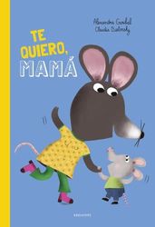 ¡Te quiero, mamá!