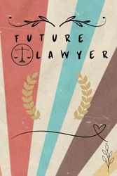 Future Lawyer: lined notebook/ journal gift, 120 pages, 6x9,soft cover matte finish