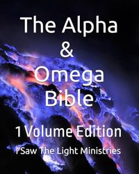 The Alpha & Omega Bible: 1 Volume Edition