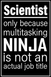 Scientist notebook: only because multitasking ninja is not an actual job title| 100, 6x9, Lined Blank Pages journal Gift For Man or Women