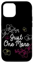 Coque pour iPhone 13 Flower Lover Plantes d'intérieur Just One More Citation Orchidée