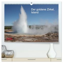 Der goldene Zirkel, Island (hochwertiger Premium Wandkalender 2026 DIN A2 quer), Kunstdruck in Hochglanz: Natur in ihrer ursprünglichlichsten Form, zischende heiße Quellen, geothermale Phänomene.