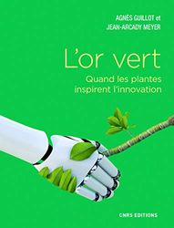 L'or vert. Quand les plantes inspirent l'innovation