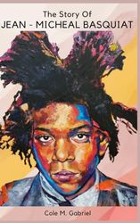 The Story Of Jean - Micheal Basquiat: Life story of king pleasure