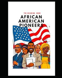 African American Pioneers: The coloring book