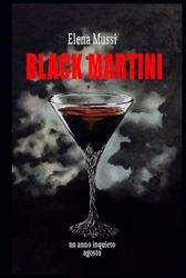 BLACK MARTINI: un anno inquieto - agosto