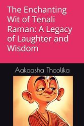 The Enchanting Wit of Tenali Raman: A Legacy of Laughter and Wisdom