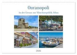 Ouranopoli - An der Grenze zur Mönchsrepublik Athos (Wandkalender 2026 DIN A2 quer), CALVENDO Monatskalender: Ouranopoli (Chalkidiki) und Mönchsrepublik Athos