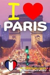 I love Paris: Notebook 165 pages