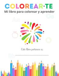 COLOREAR·TE: MI LIBRO PARA COLOREAR Y APRENDER